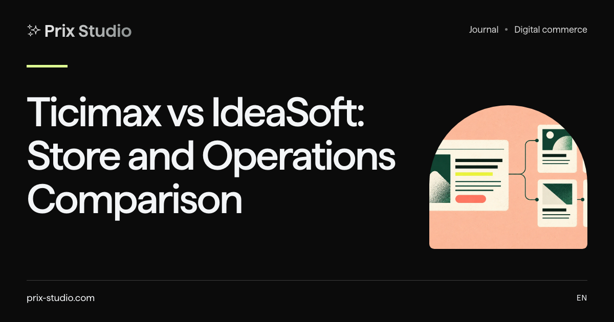 Ticimax vs IdeaSoft: Store and Operations Comparison