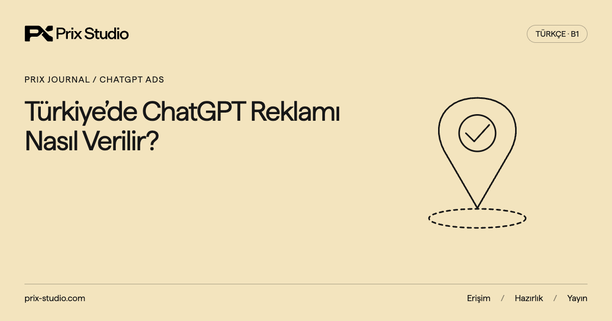 Türkiye’de ChatGPT Reklamı Nasıl Verilir?: konum işareti ve onay simgesi içeren Prix kapak tasarımı.