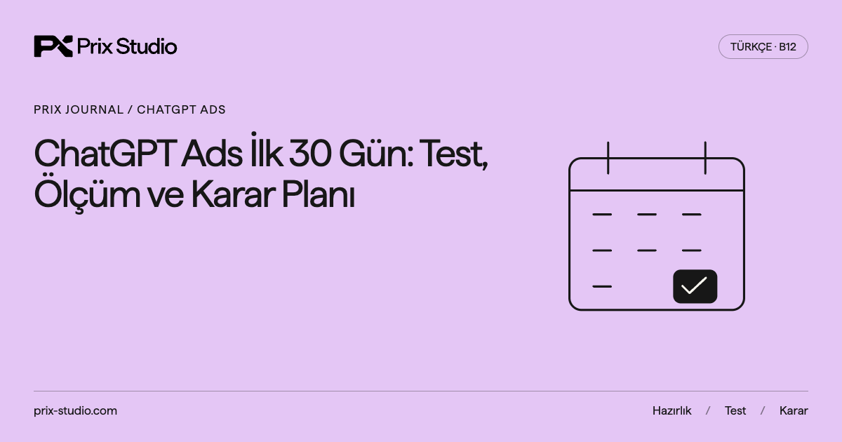 ChatGPT Ads İlk 30 Gün: Test, Ölçüm ve Karar Planı: test takvimi ve onay simgesi içeren Prix kapak tasarımı.