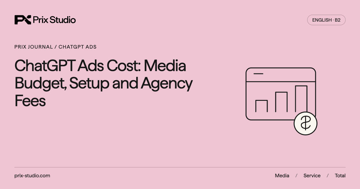 ChatGPT Ads Cost: Media Budget, Setup and Agency Fees