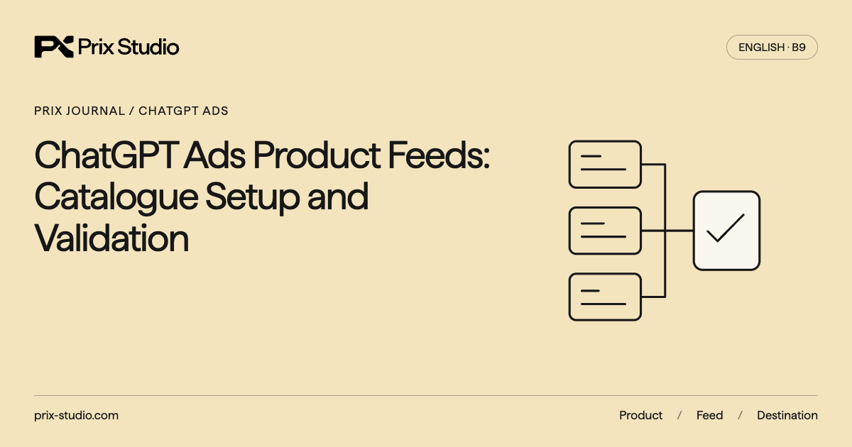 ChatGPT Ads Product Feeds: Catalogue Setup and Validation
