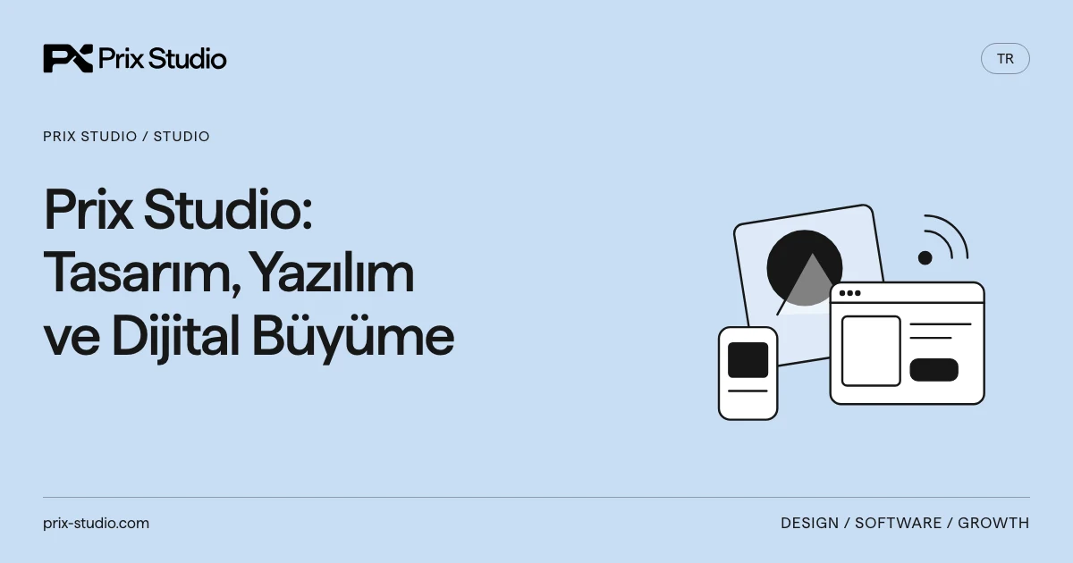 Prix Studio: Tasarım, Yazılım ve Dijital Büyüme. Konuyu açıklayan kavramsal çizim; gerçek müşteri veya proje sonucu göstermez.