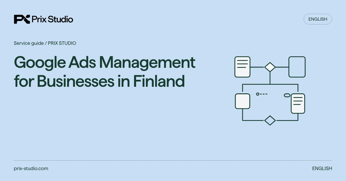 Google Ads Management for Businesses in Finland — conceptual diagram of the source task, responsibilities and delivery decisions.