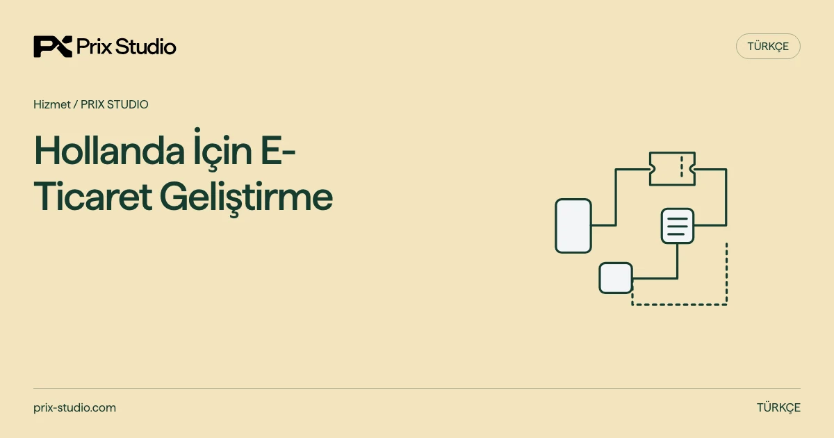 Hollanda İçin E-Ticaret Geliştirme — Ürün uyumu ve ödeme dönüşü; tek sipariş, stok ayırma ve kısmi iade.
