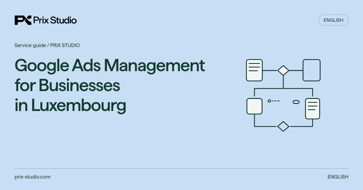 Google Ads Management for Businesses in Luxembourg — conceptual diagram of the source task, responsibilities and delivery decisions.