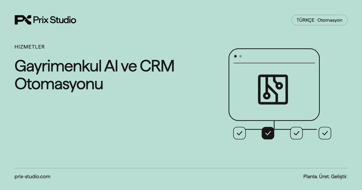 Gayrimenkul AI ve CRM Otomasyonu