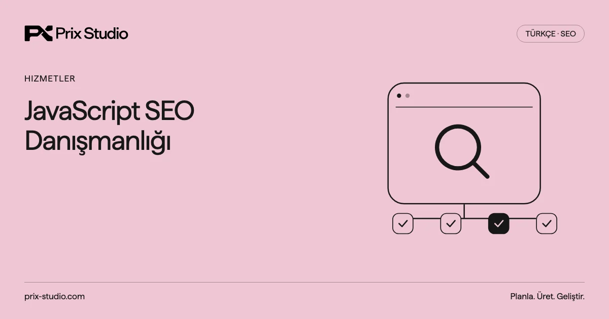 JavaScript SEO Danışmanlığı
