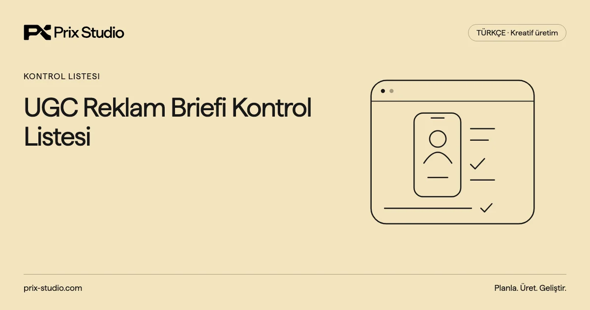 UGC Reklam Briefi Kontrol Listesi