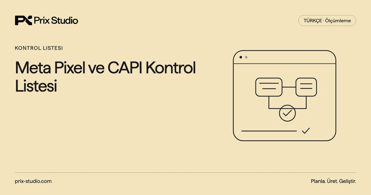 Meta Pixel ve CAPI Kontrol Listesi