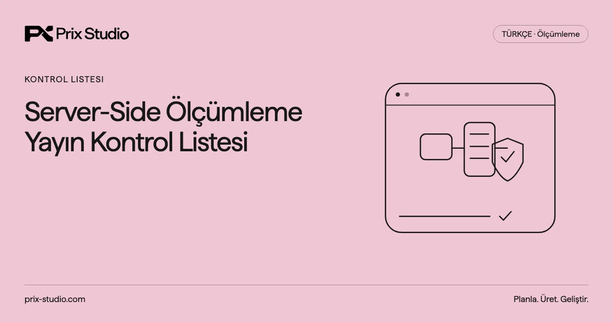 Server-Side Ölçümleme Yayın Kontrol Listesi