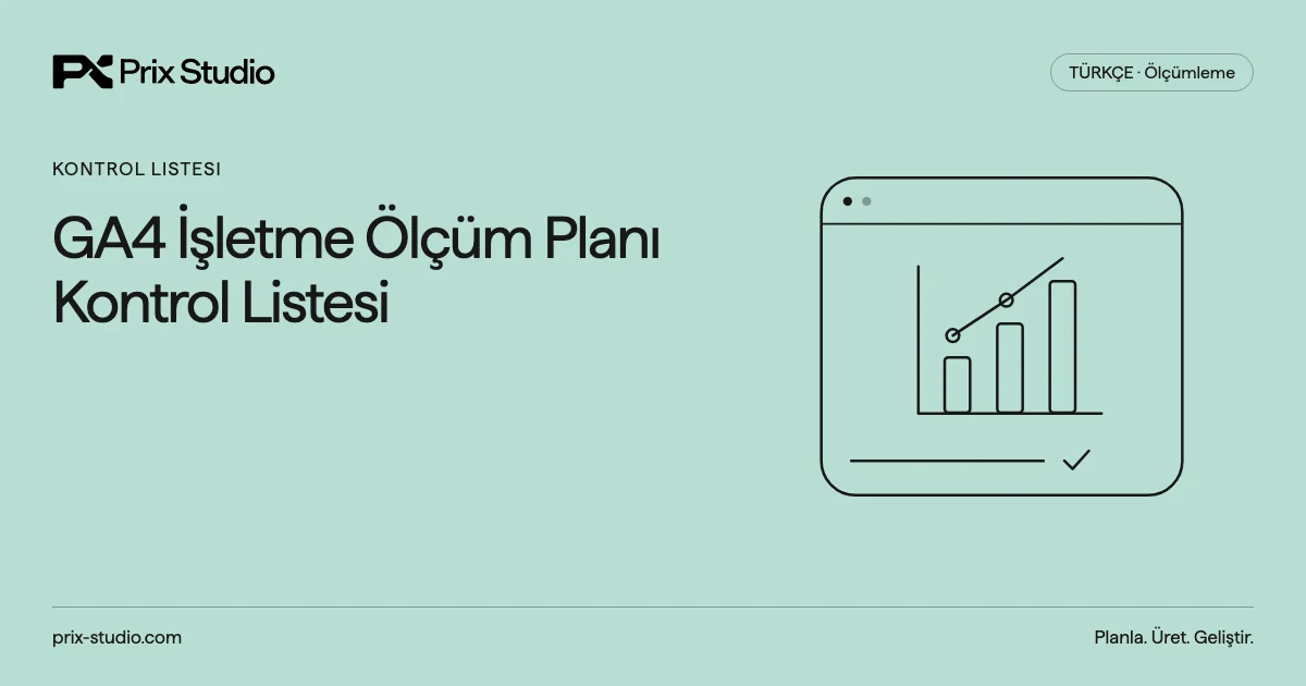 GA4 İşletme Ölçüm Planı Kontrol Listesi