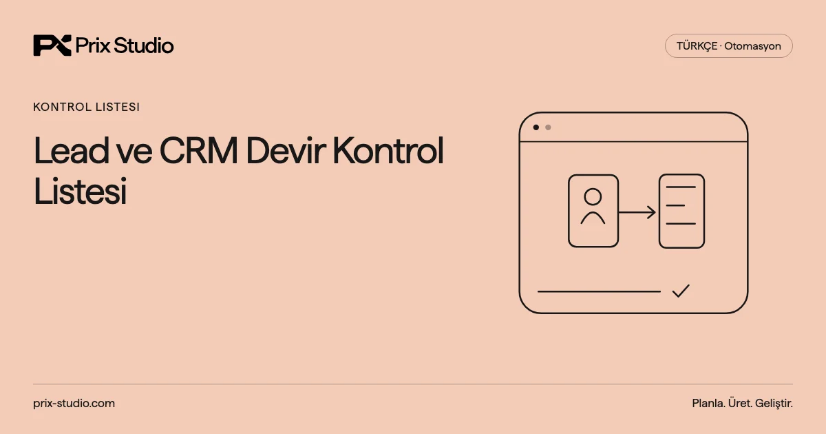 Lead ve CRM Devir Kontrol Listesi