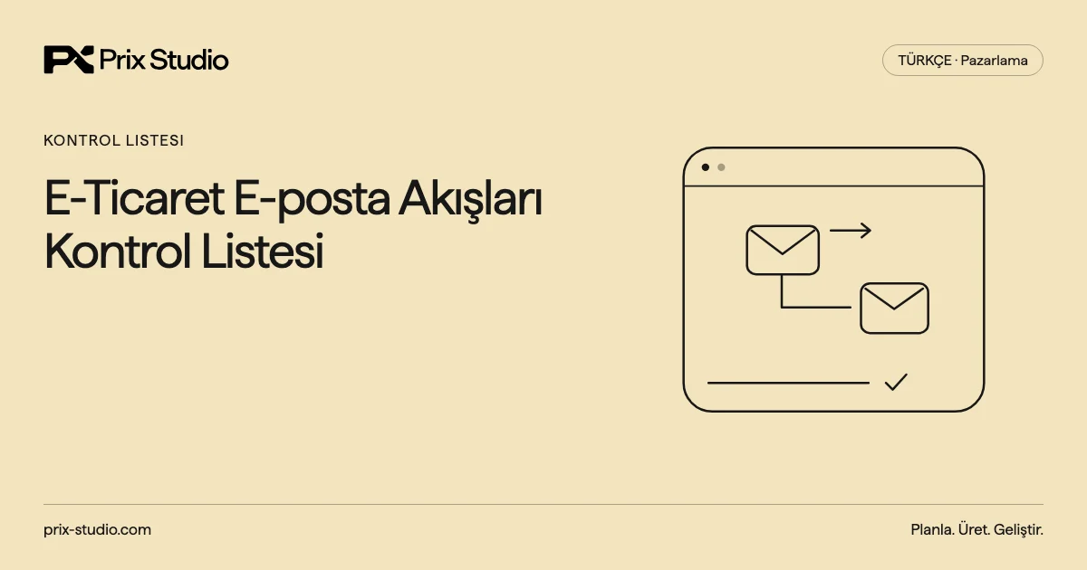 E-Ticaret E-posta Akışları Kontrol Listesi