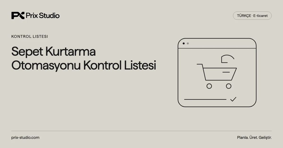 Sepet Kurtarma Otomasyonu Kontrol Listesi