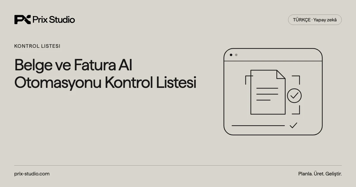Belge ve Fatura AI Otomasyonu Kontrol Listesi