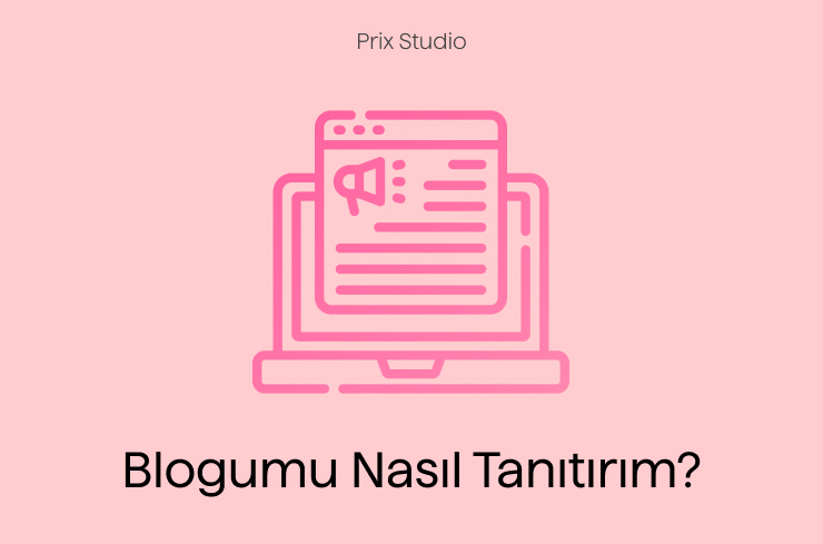 Blogumu Nasıl Tanıtırım