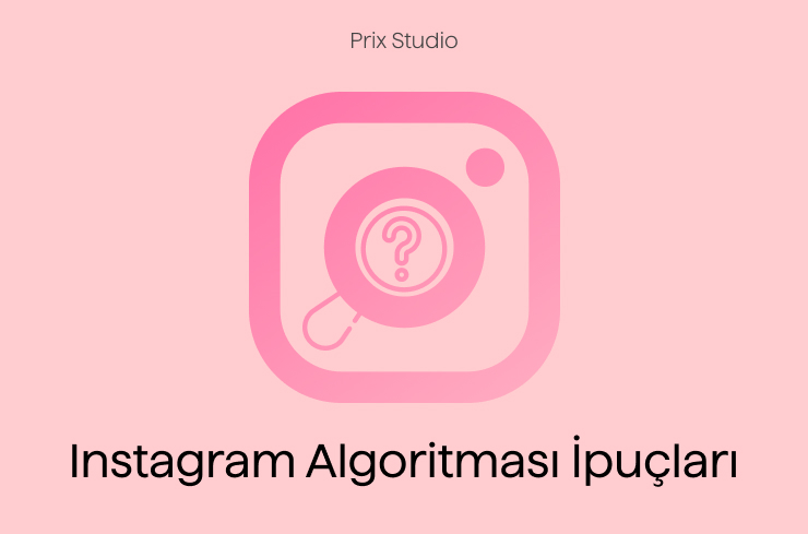 Instagram Algoritması İpuçları
