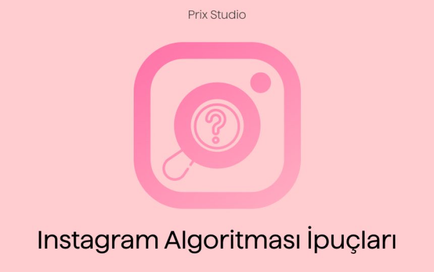 Instagram Algoritması İpuçları